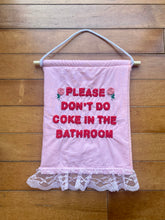 Load image into Gallery viewer, HAND EMBROIDERED BATHROOM MOTTO PENNANT
