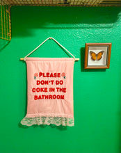 Load image into Gallery viewer, HAND EMBROIDERED BATHROOM MOTTO PENNANT
